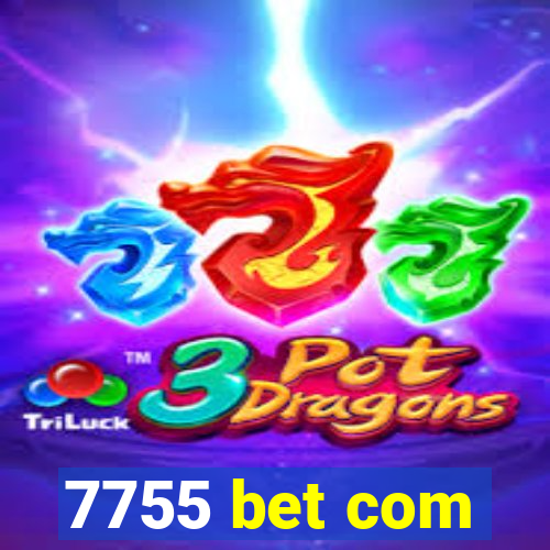 7755 bet com